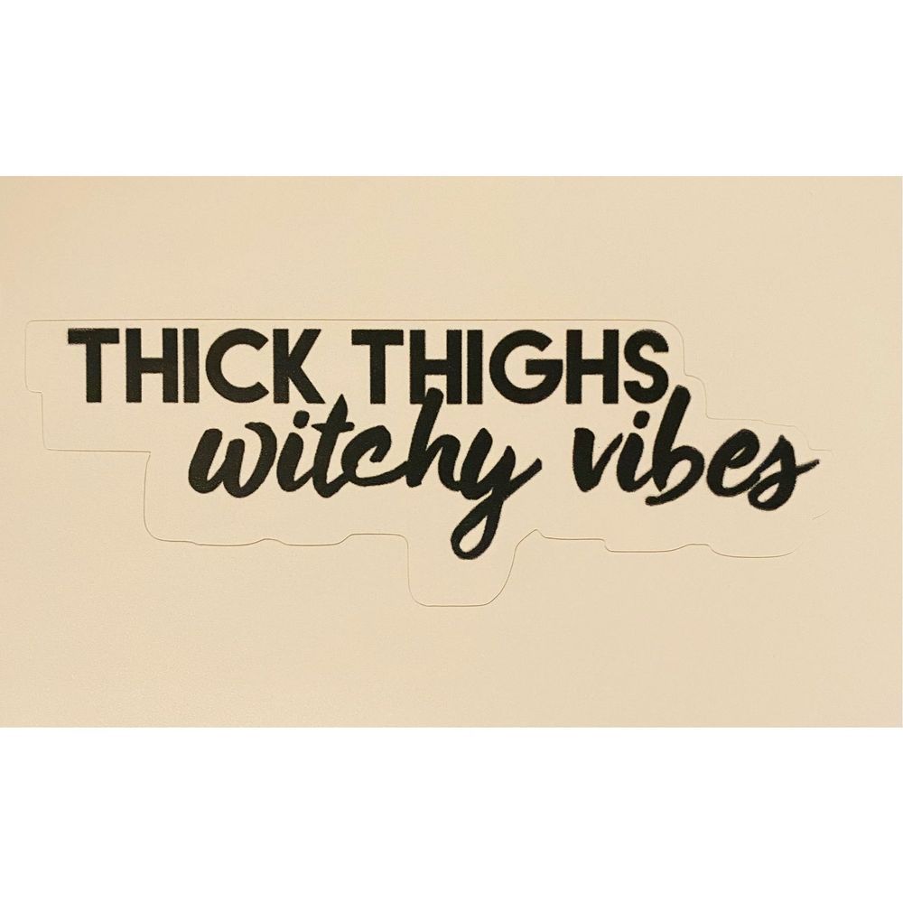 Thick Thighs Witchy Vibes Sticker